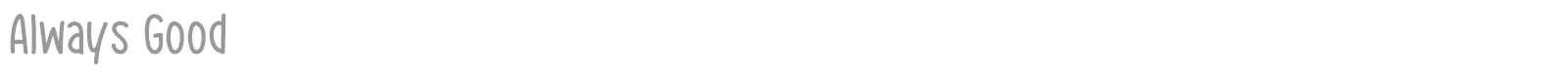 Always Good font preview